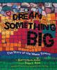 Book cover for "Dream something big"