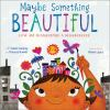Book cover for "Maybe something beautiful"